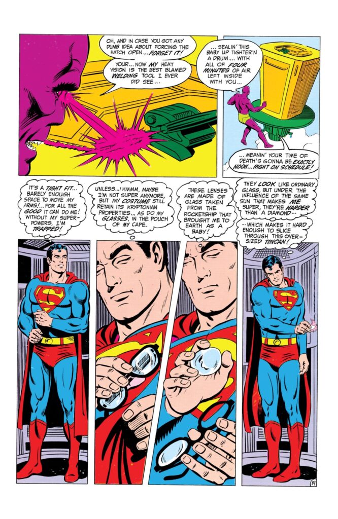 Superman uses the lens from his glasses to escape the Parasite's prison in ACTION COMICS 555 from March 1984. The glass for the lens comes from Krypton, so it gets stronger under a yellow sun.